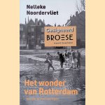 Het wonder van Rotterdam: Beelden en herinneringen *GESIGNEERD*
Nelleke Noordervliet
€ 10,00 Het wonder van Rotterdam: Beelden en herinneringen *GESIGNEERD*
Nelleke Noordervliet
€ 10,00