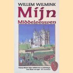 Mijn Middeleeuwen door Willem Wilmink