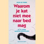 Waarom je kat niet mee naar bed mag: en 75 andere medische levensvragen door Ellen de Visser