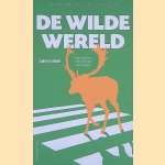 De wilde wereld: een nieuwe relatie met de natuur door Sanne Bloemink