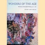 Wonders of the Age: Masterpieces of Early Safavid Painting, 1501-1576 door Stuart Cary Welch