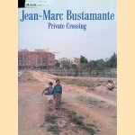 Jean-Marc Bustamante: Private Crossing door Doris von Drathen e.a.