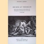 Arcadia At Versailles: Noble Amateur Musicians and their Musettes and Hurdy-Gurdies at the French Court (c.1660-1789) : A Visual Study door Richard D. Leppert