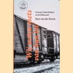 'Wij weten niets van hun lot': Gewone Nederlanders en de Holocaust door Bart van der Boom