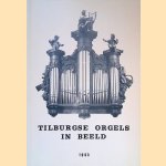 Tilburgse orgels in beeld door B. Mensing