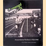 Gemengd nieuws: Amsterdamse persfoto's, 1920-1940 door H.J.A. Hofland e.a.