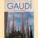 Gaudi 1852-1926: Antoni Gaudi i Cornet - een leven in de architectuur door Rainer Zerbst