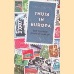 Thuis in Europa: Een tijdreis door 37 landen door Han L&ouml;rzing