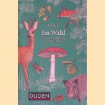 Im Wald: Ein Wortspaziergang durch die Natur door Rita Mielke