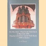 Het Reichner-orgel in de Oude Kerk te Rijswijk (ZH): Orgelgeschiedenis van de Oude Kerk +/- 1500 tot heden door H. Winkelman