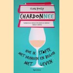 Chardonnee: Hoe ik stopte met drinken en begon met leven door Clare Pooley