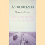 Asfaltreizen: een verkenning van de snelweg door Tijs van den Boomen