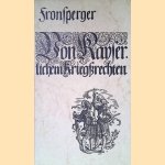 Von Kayserlichem Kriegssrechten Malefitz und Schuldh&auml;ndlen, Ordnung und Regiment: Facsimile der Ausgabe Frankfurt 1566
Leonhart Fronsperger
&euro;&nbsp;125,00