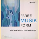 Farbe, Musik, Form: ihre bedeutenden Zusammenh&auml;nge door Carl Loef