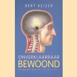 Onverklaarbaar Bewoond: Het wonderlijke domein van de hersenen
Bert Keizer
&euro;&nbsp;6,00