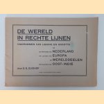 De wereld in rechte lijnen: diagrammen van ligging en grootte van de provinci&euml;n van Nederland, de landen van Europa, de werelddeelen, de eilanden van Oost-Indi&euml; door D.E. Zuidhof