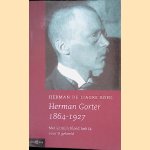 Herman Gorter 1864-1927: met al mijn bloed heb ik voor U geleefd door Herman de Liagre B&ouml;hl