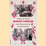 Missie Turkije: Louis Westenenk en de Armeense kwestie
Nadette de Visser
&euro;&nbsp;8,00