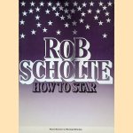 Rob Scholte: How to Star door Wim Crouwel
