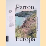 Perron Europa: Op reis met de trein door Bart Giepmans e.a.