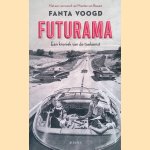 Futurama: Een kroniek van de toekomst door Fanta Voogd