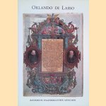 Orlando di Lasso: Prachthandschriften und Quellen&uuml;berlieferung: Aaus den Best&auml;nden der Bayerischen Staatsbibliothek M&uuml;nchen door Horst Leuchtmann e.a.