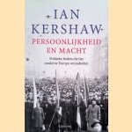 Persoonlijkheid en macht: Politieke leiders die het moderne Europa veranderden door Ian Kershaw