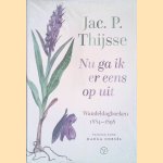 	Nu ga ik er eens op uit: Wandeldagboeken 1884-1898 door Jac. P. Thijsse