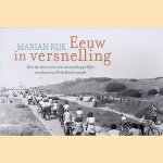 Eeuw in versnelling: hoe de fiets voor een maatschappelijke revolutie in Nederland zorgde -dwarsligger- door Marian Rijk