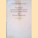 Thematisch-systematisches Verzeichnis der musikalischen Werke von Dietrich Buxtehude: Buxtehude-Werke-Verzeichnis (BuxWV) door Georg Karst&auml;dt