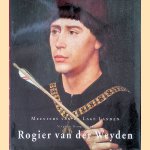 Meesters van de Lage Landen: Rogier van der Weyden door Stephan Kemperdick