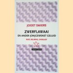Zwerflawaai: En ander (on)gewenst geluid door Joost Smiers
