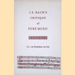 J.S. Bach's Critique of Pure Music door C.L. van Panthaleon van Eck