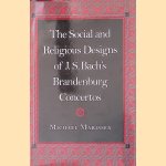 The Social and Religious Designs of J.S. Bach's Brandenburg Concertos door Michael Marissen