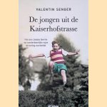 De jongen uit de Kaiserhofstrasse: Hoe een Joodse familie op wonderbaarlijke wijze de oorlog overleefde
Valentin Senger
&euro;&nbsp;10,00