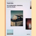 Todd Hido on Landscapes, Interiors, and the Nude
Todd Hido
&euro;&nbsp;15,00