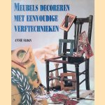 Meubels decoreren met eenvoudige verftechnieken door Annie Sloan