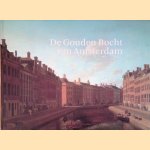 De Gouden Bocht van Amsterdam door Milko den Leeuw e.a.