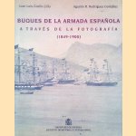 Buques de la armada espanola a trav&eacute;s de la fotograf&iacute;a, 1849-1900 door Juan Luis Coello e.a.