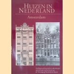 Huizen in Nederland: Amsterdam: architectuurhistorische verkenningen aan de hand van het bezit van de Vereniging Hendrick de Keyser door R. Meischke e.a.