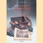 De verborgen wereld van Democriet: een kolderiek en dichtlievend genootschap te Haarlem, 1789-1869 door Bert Sliggers