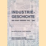 Industriegeschichte der Stadt Dresden 1945-1990: Beitr&auml;ge zum 800. Stadtjubil&auml;um door Reinhardt Balzk