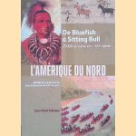 L'Am&eacute;rique du Nord: de Bluefish &agrave; Sitting Bull, 25.000 av. notre &egrave;re-XIXe si&egrave;cle door Jean-Michel Sallmann