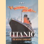 Titanic the Artifact Exhibition door Peter Tabernal e.a.