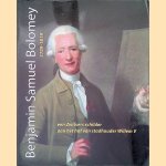 Benjamin Samuel Bolomey, 1739-1819: een Zwitsers schilder aan het hof van stadhouder Willem V door Laurent - en anderen Golay