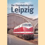 Der Eisenbahnknoten Leipzig
Andr&eacute; Marks
&euro;&nbsp;9,00