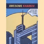 Awesome Kharkiv: Interesting Things You Need to Know door Hanna Kopylova e.a.