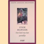 Het lied van het paradijs: het wonderlijke levensverhaal van Sjmoe&euml;l-Abbe Aberwo door Itzik Manger