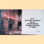 Les Grandes orgues de la cath&eacute;drale Sainte-C&eacute;cile d'Albi: De 1480 &agrave; 1981 door G&eacute;rard Terrissol