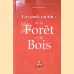 Dictionnaire des termes anciens: Les mots oubli&eacute;s de la for&ecirc;t et du bois door Pierre Rousselin